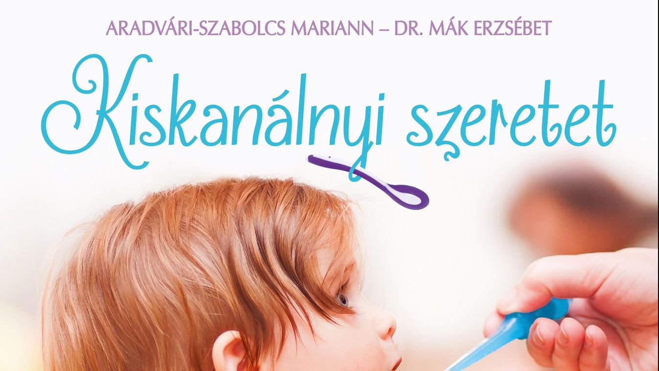 Aradvári-Szabolcs Mariann, Mák Erzsébet, Kiskanálnyi szeretet 