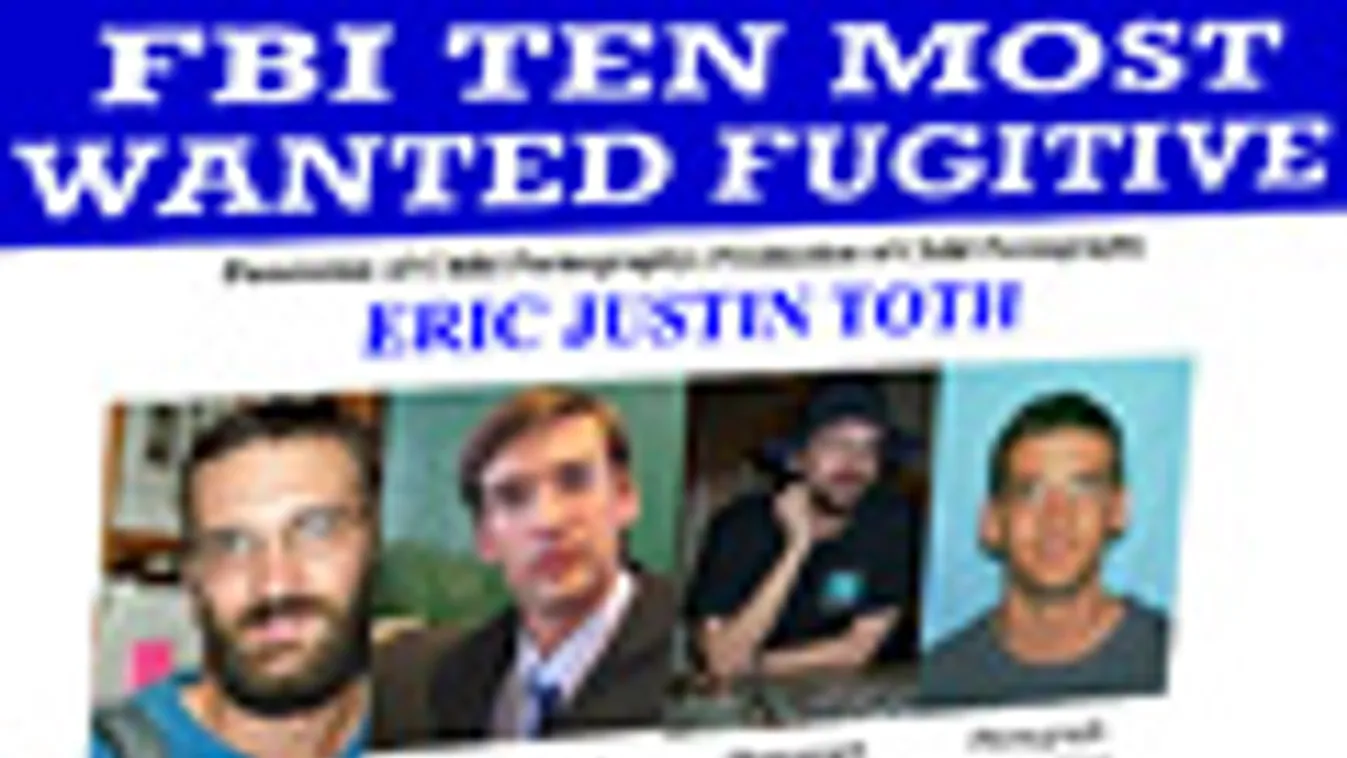FBI top 10, Eric Justin Toth, FBI körözési felhívás, pedofília