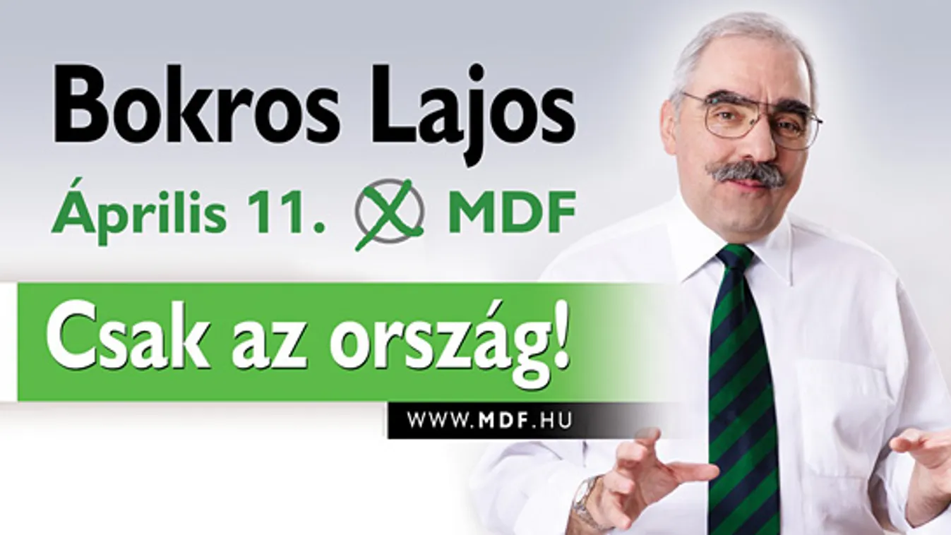 választás 2010, kampány, plakát, MDF, Bokros Lajos, Csak az ország