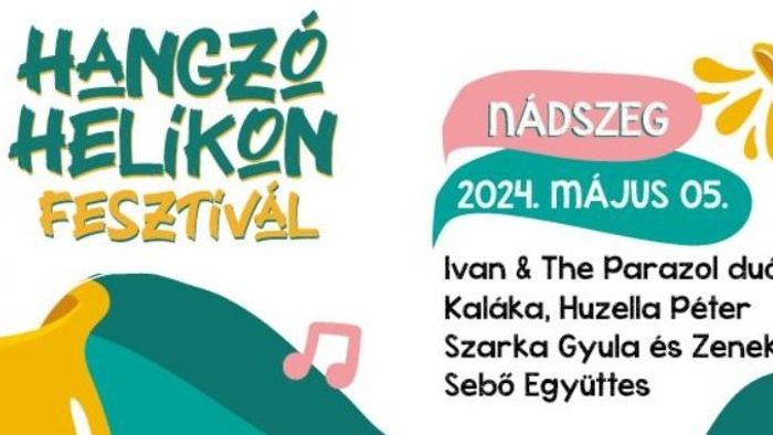 Hangzó Helikon fesztiválsorozat a Kárpát-medencében - az idei első fesztiválnak Nádszeg ad otthont