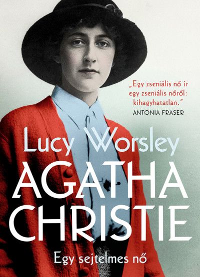 Lucy Worsley: Agatha Christie - Egy sejtelmes nő